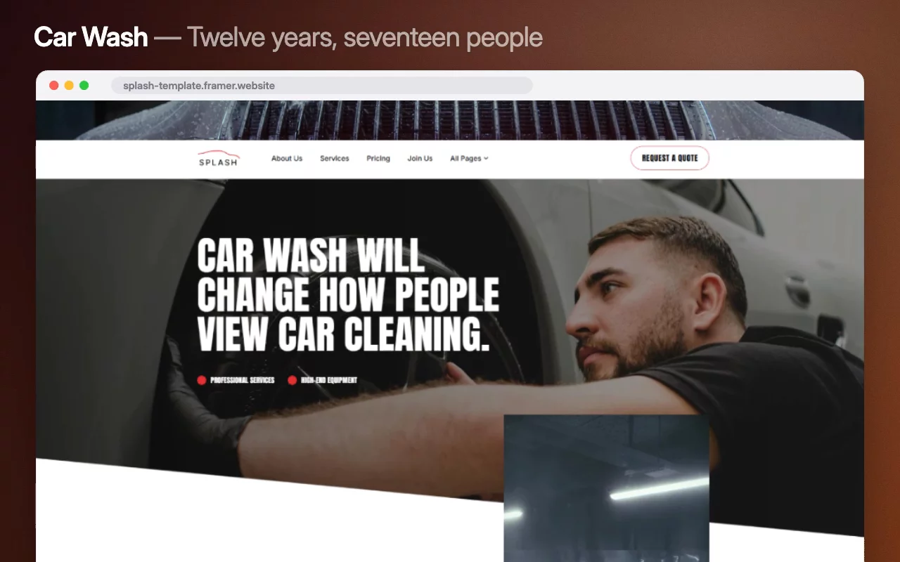 Car Wash claims it will change how people view car cleaning, then backs it with a count rather than an adjective.Twelve years of experience, seventeen professional members, advanced detailing and premium products — a garage that would rather show its bench than its bubbles.Live preview → https://splash-template.framer.website/Grab your copy →#framer #framertemplate #framerexpert #webdesign #nocode #carwash #autodetailing #ceramiccoating #localbusiness