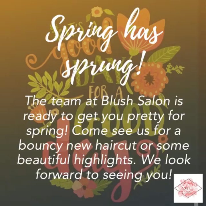 Blush Salon - Spring is here! - Hair Salons Near Me - Grass Valley, California
