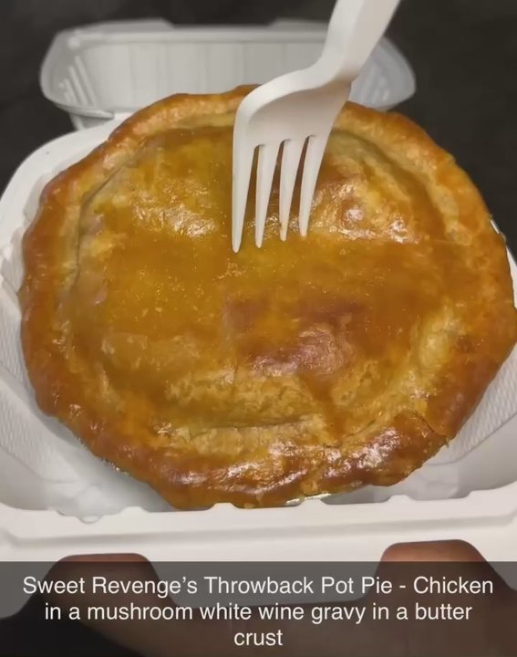 Sweet Revenge - Throwback Pot Pie - Chicken in a mushroom white wine gravy in a butter crust $14 - Desserts Near Me - Honolulu, Hawaii
