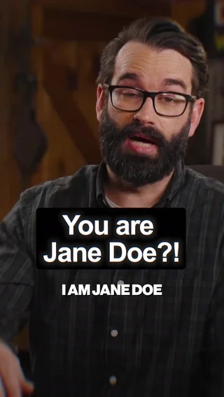 You are Jane Doe?!