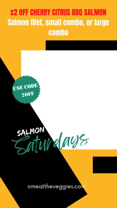 Meat The Veggies - Welcome to Saucy and Savory  salmon Saturday @ Meat the Veggies $2 off any salmon entree or combo. Apply code 2OFF - Barbeque Near Me