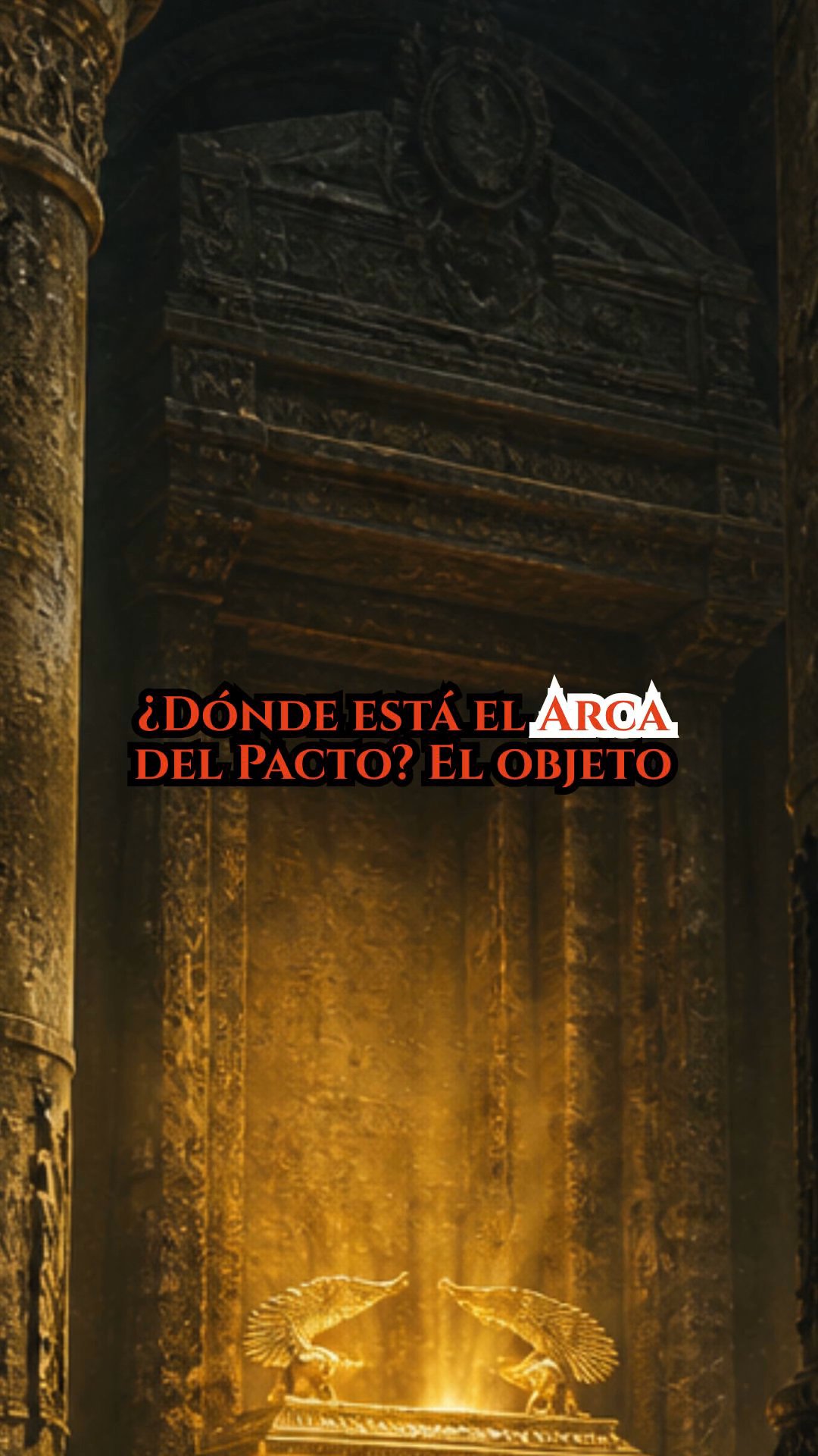 ¿Dónde Está el Arca del Pacto? El Mayor Misterio Bíblico