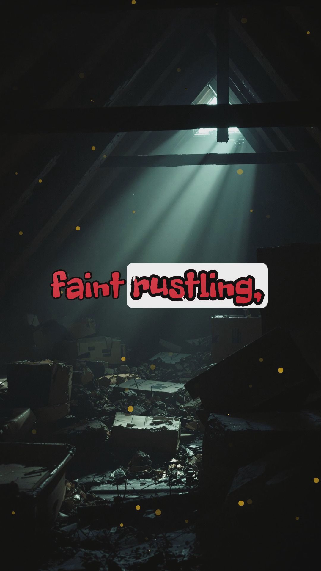 The Mysterious Noise in the Attic