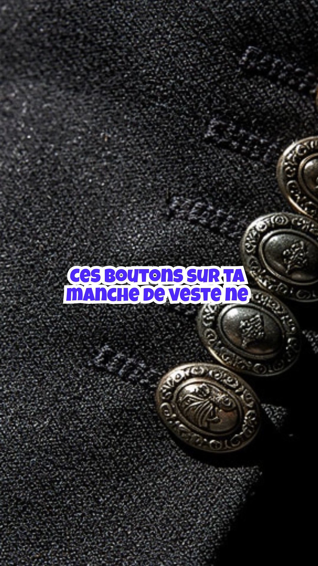 L'origine folle des boutons sur les manches de veste !