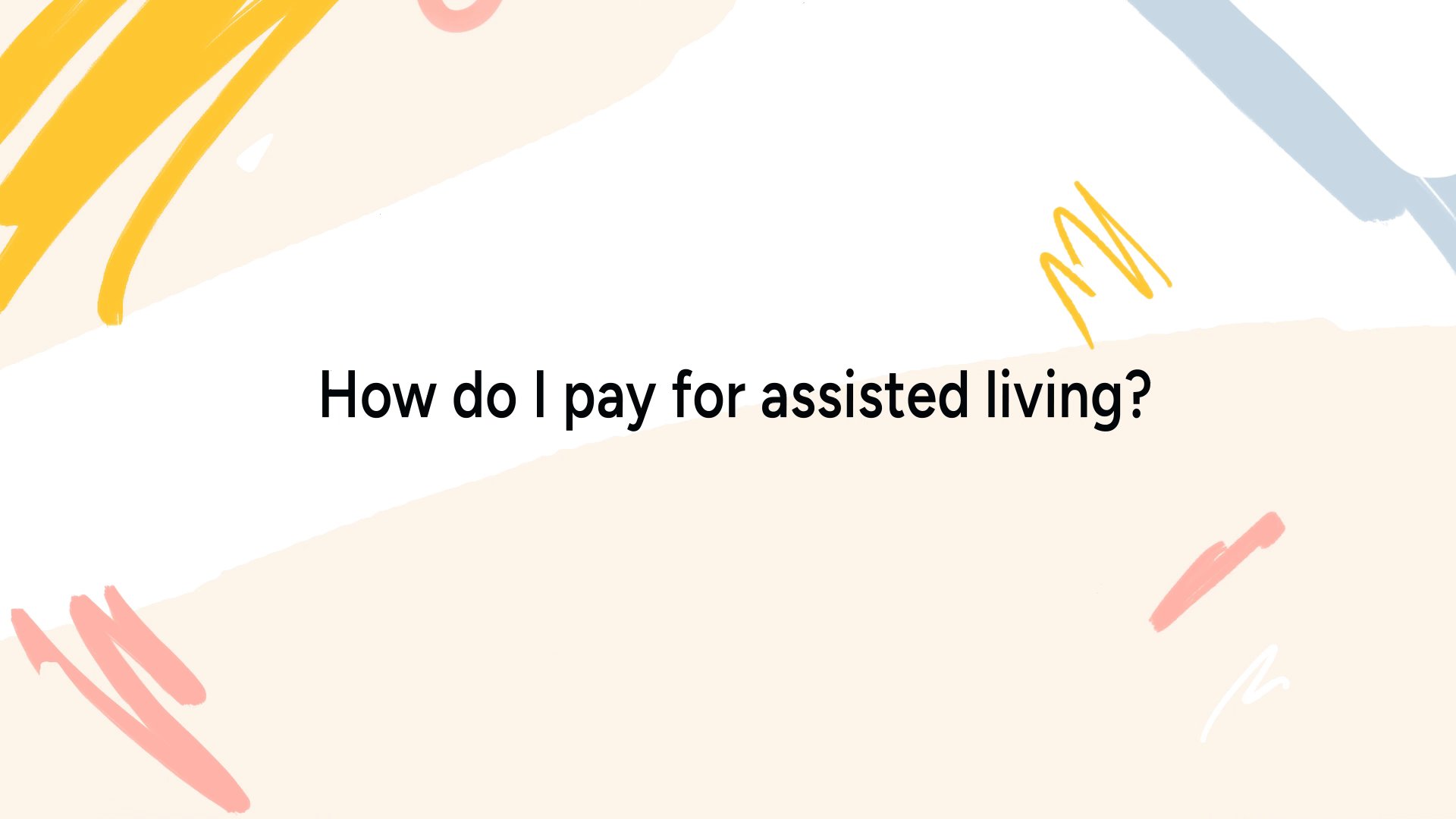 How do I pay for assisted living?