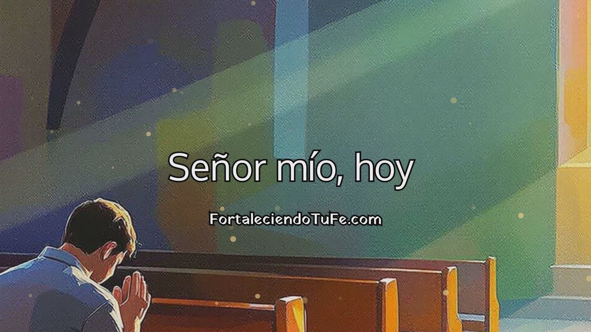 Oración para acompañar con fe el sufrimiento de un ser querido