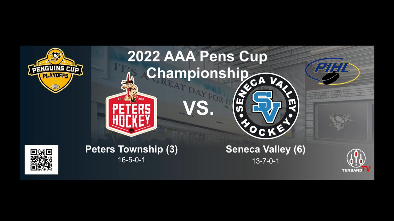 Mar 20 2022 - Peters Township vs. Seneca Valley - 2022 PIHL AAA Penguins Cup Championship