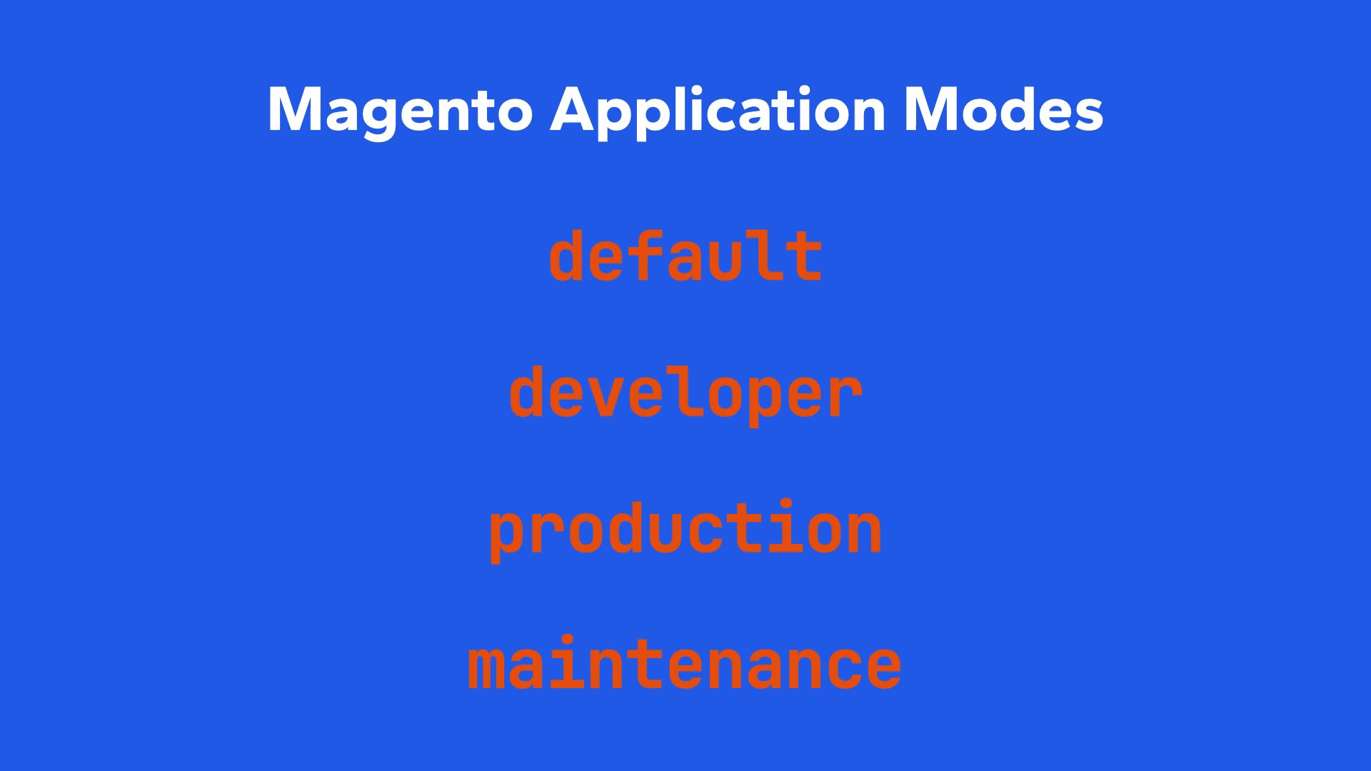 Explore application modes in Magento