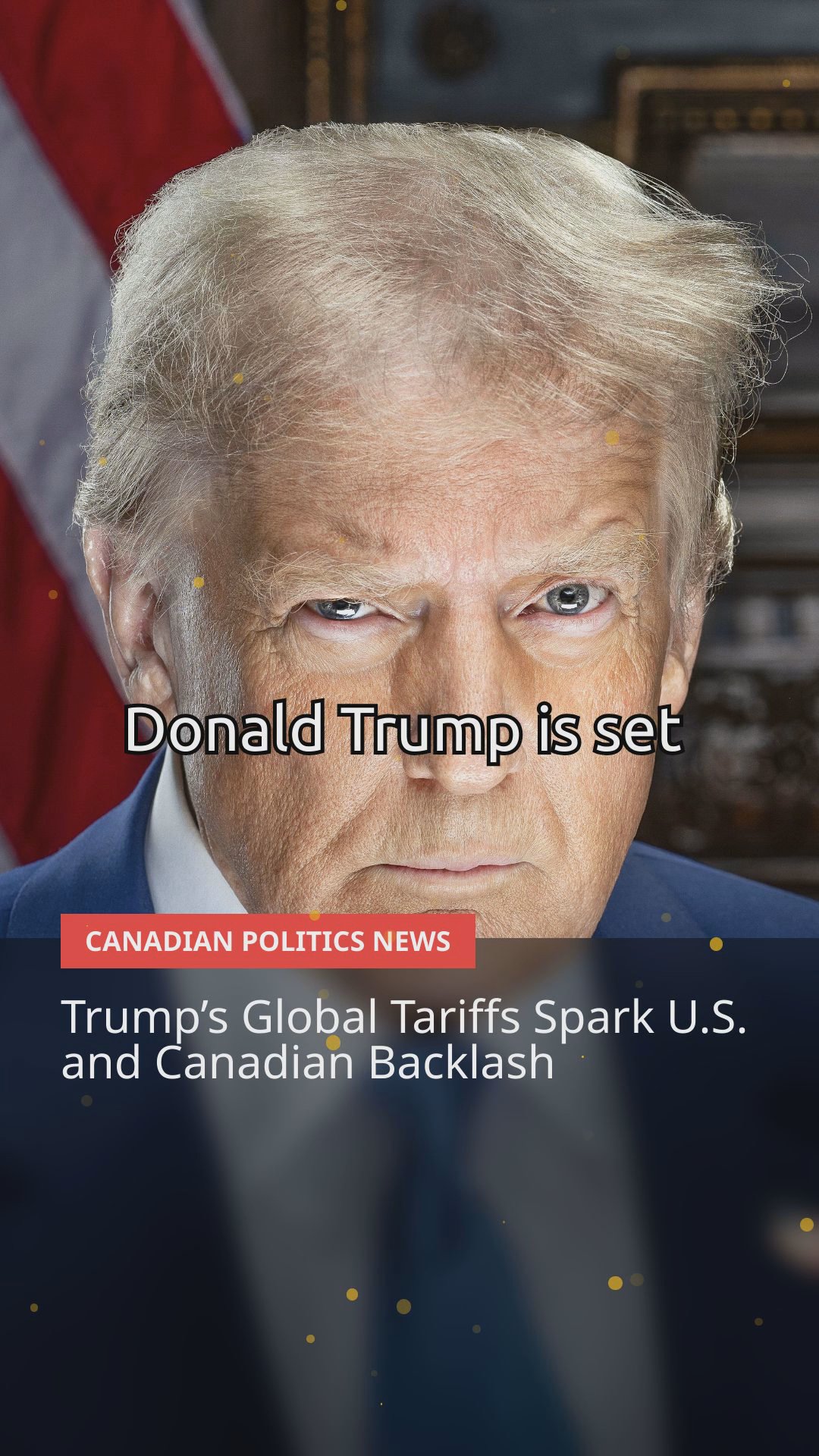 Trump's Tariff Shockwaves: Canada Reacts, Politicians Resign, and Alliances Shift