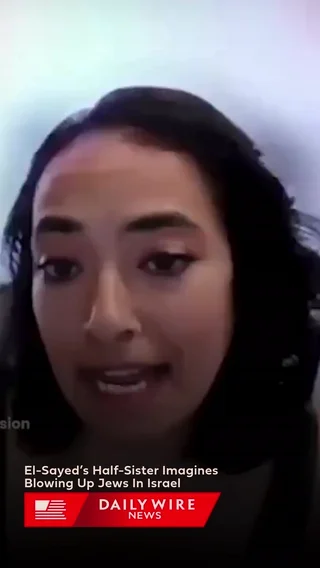 El-Sayed’s Half-Sister Imagines Blowing Up Jews In Israel