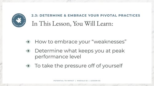 2.3: Determine & Embrace Your Pivotal Practices