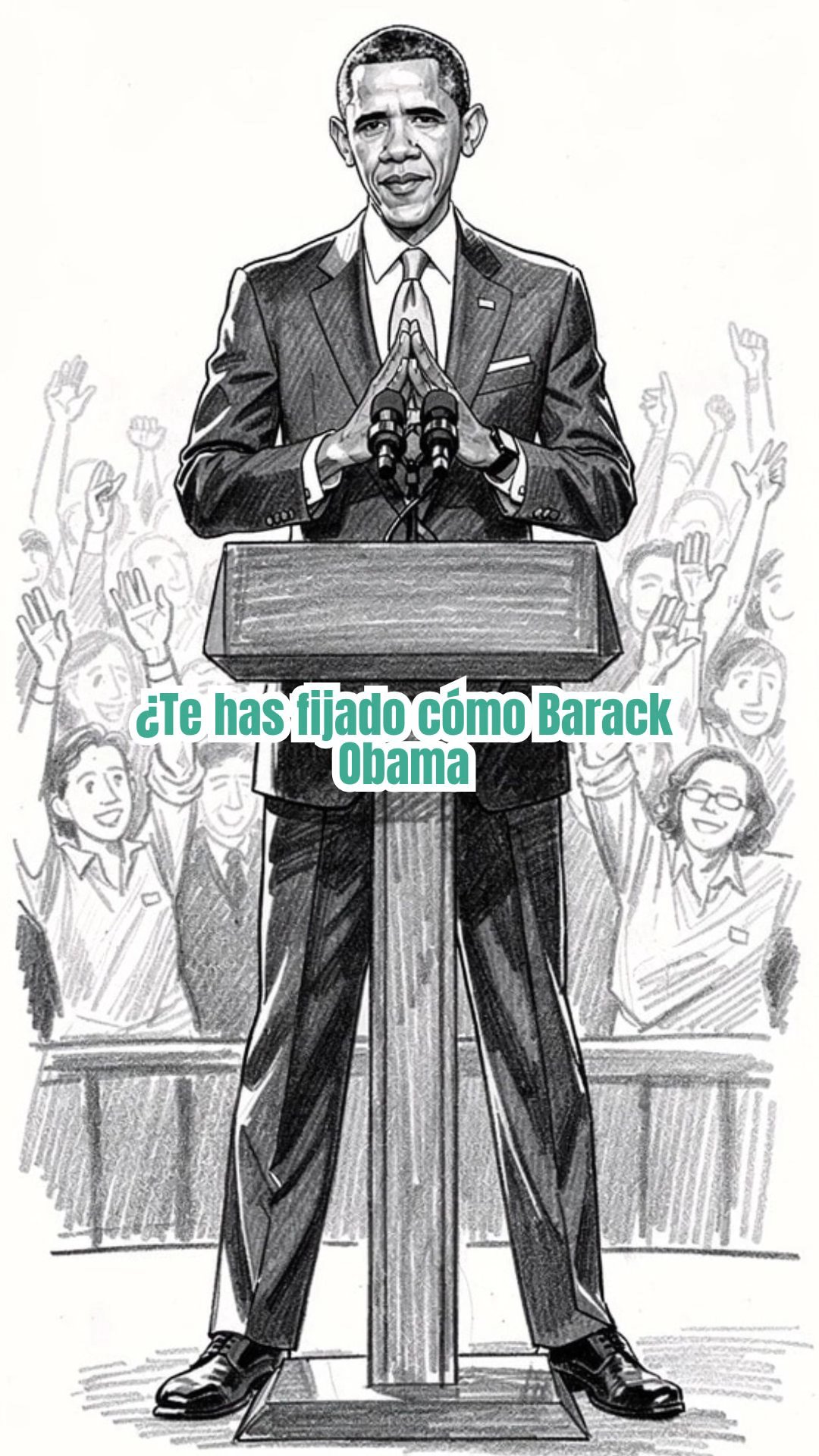 Gestos de Poder: Copia el Lenguaje Corporal de Obama