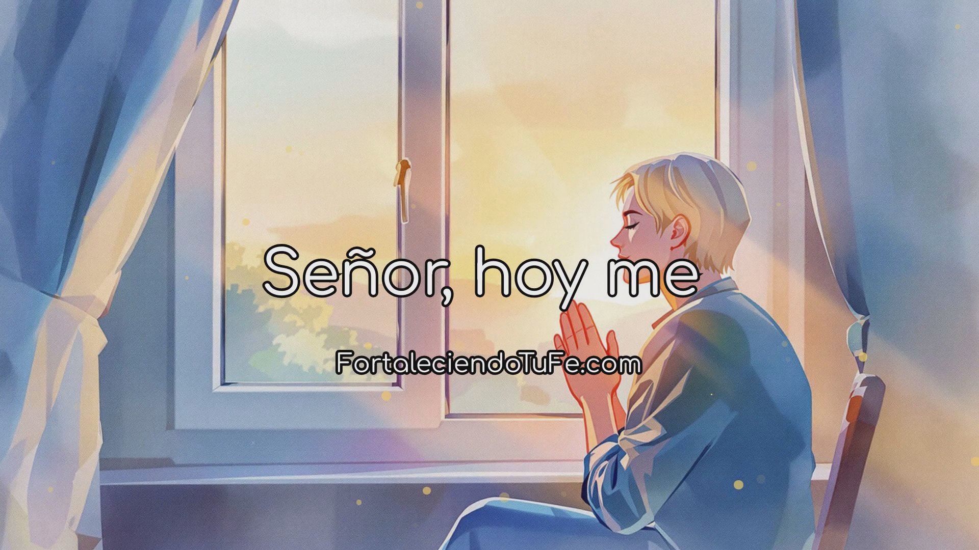 Oración de Humildad para Empezar el Día con Fe y Propósito