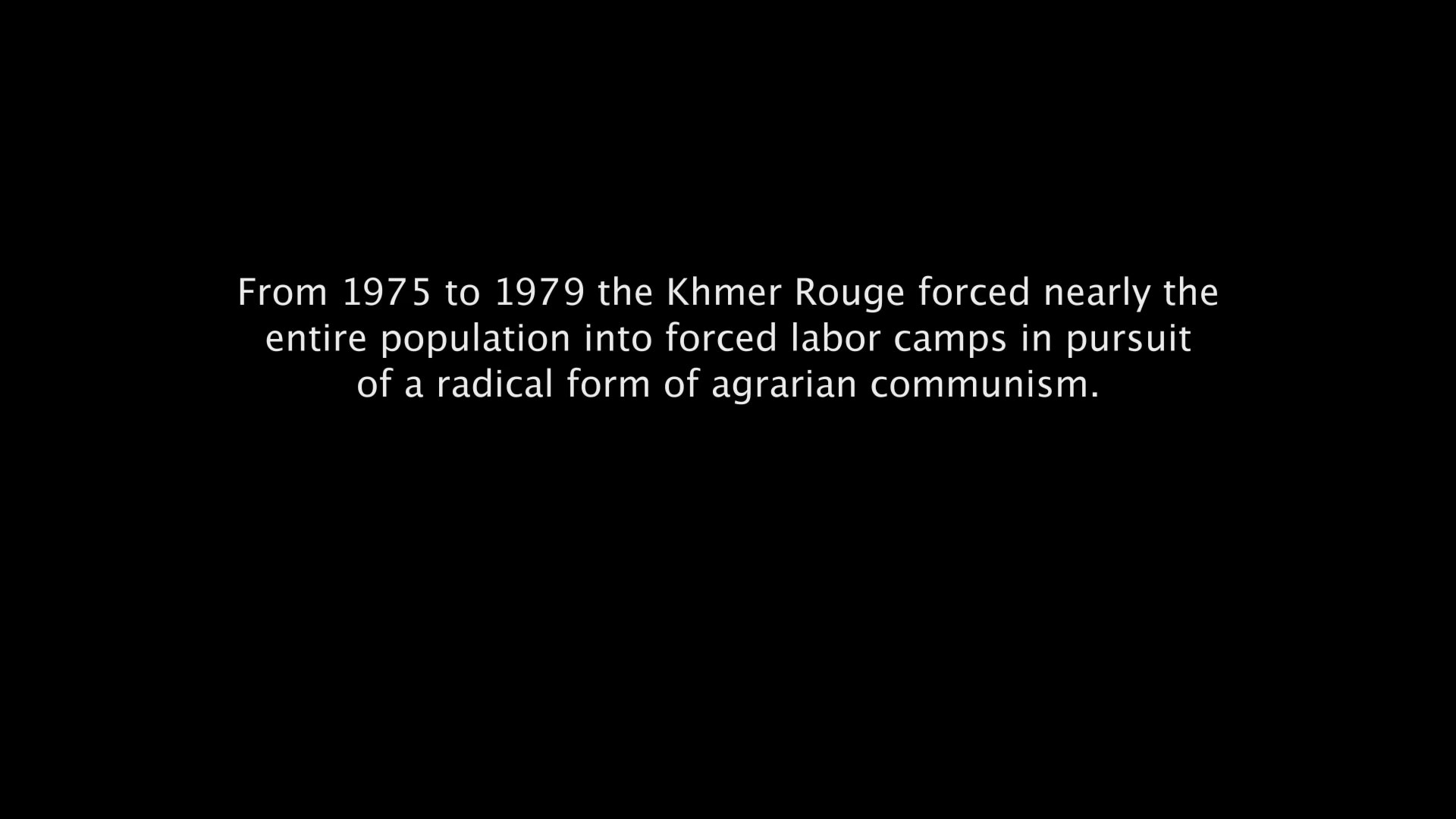 Historical footage illustrates the Khmer Rouge regime's pursuit of agrarian communism in Cambodia between 1975 and 1979. The sequence pairs archival imagery of military forces and displaced populations with text detailing the widespread implementation of forced labor camps.