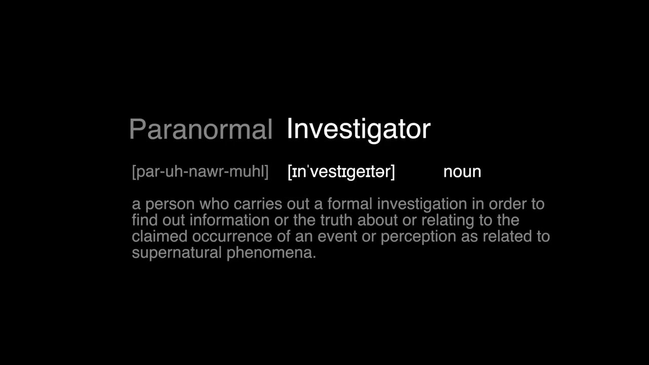 A textual display sequentially presents the dictionary definitions for 'investigator' and 'paranormal investigator' against a minimalist black background.