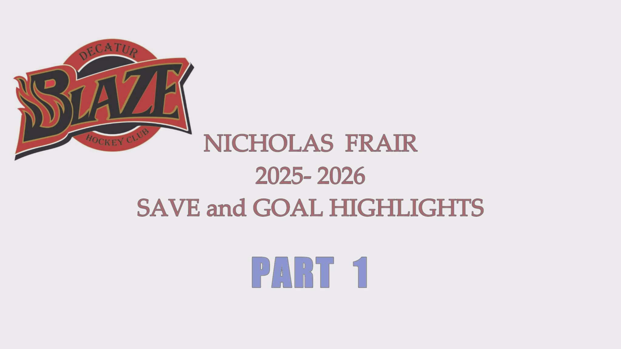 Nicholas Frair: PART 1 Highlight Reel of Saves & Goals - Decatur Blaze 18U AAA