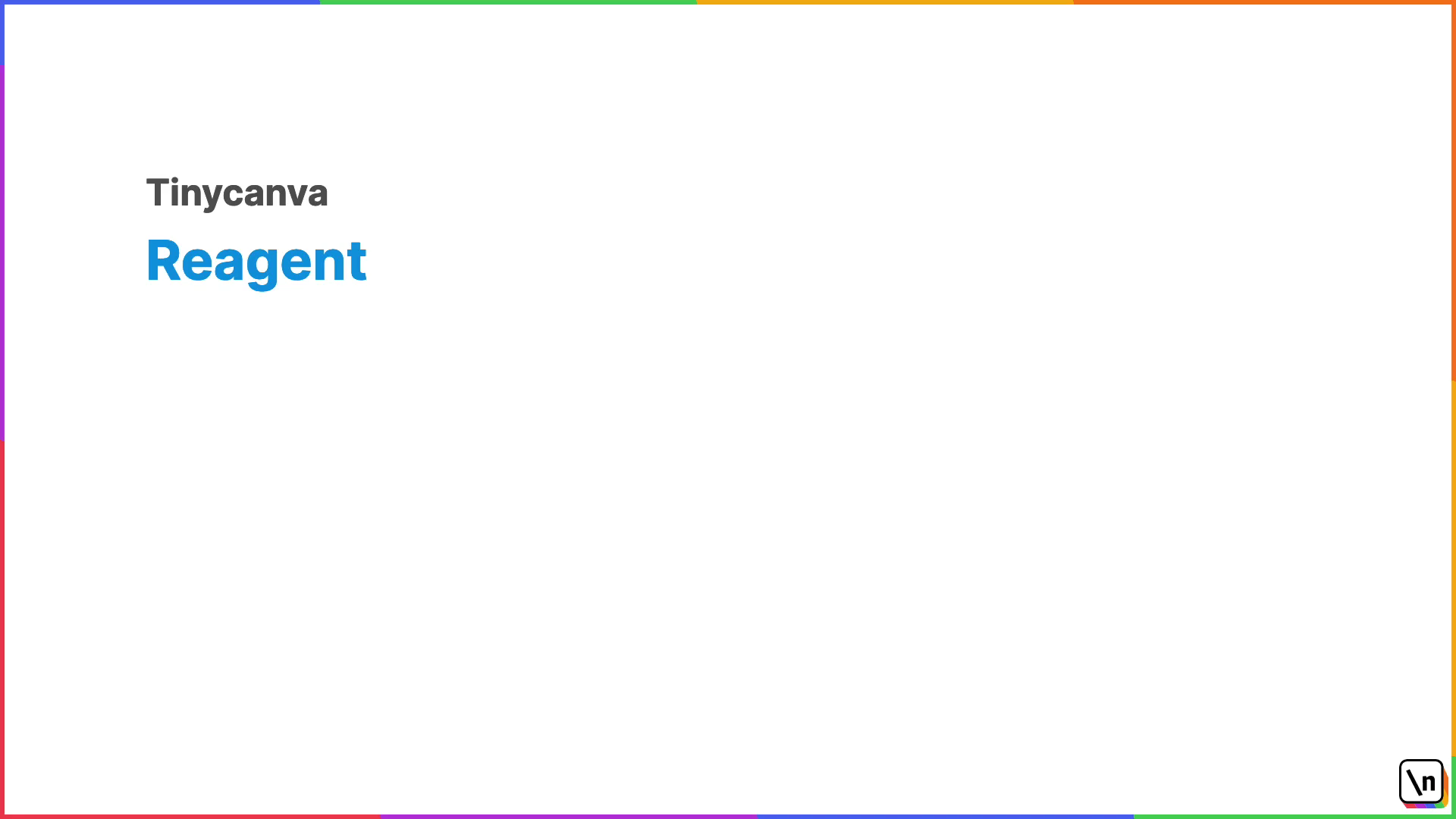 What is Reagent? The Minimalist Clojurescript React Wrapper | newline