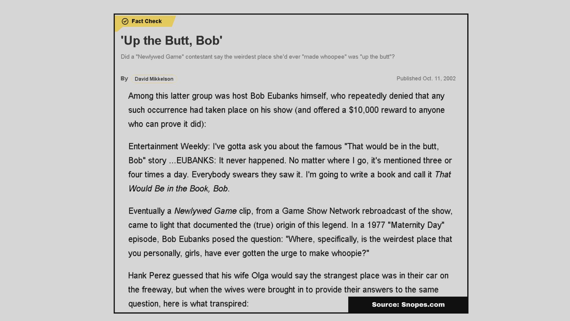 An investigation into the validity of a long-standing urban legend regarding an infamous question asked on the Newlywed Game show. The text presents evidence and historical context to debunk the myth surrounding host Bob Eubanks.