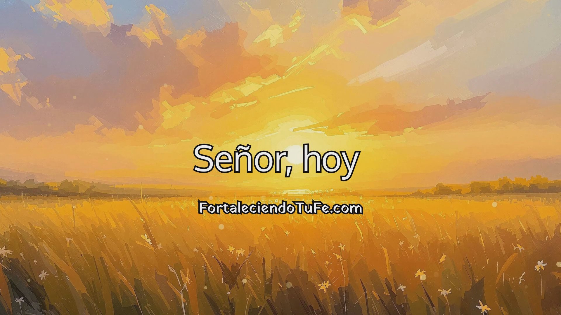 Oración para vivir el día con intensidad y fe