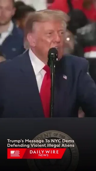 Trump's Message To NYC Dems Defending Violent Illegal Aliens