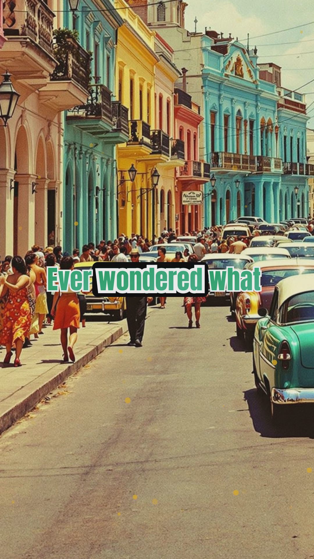 Cuba Unveiled: What You Need to Know Before Visiting or Moving