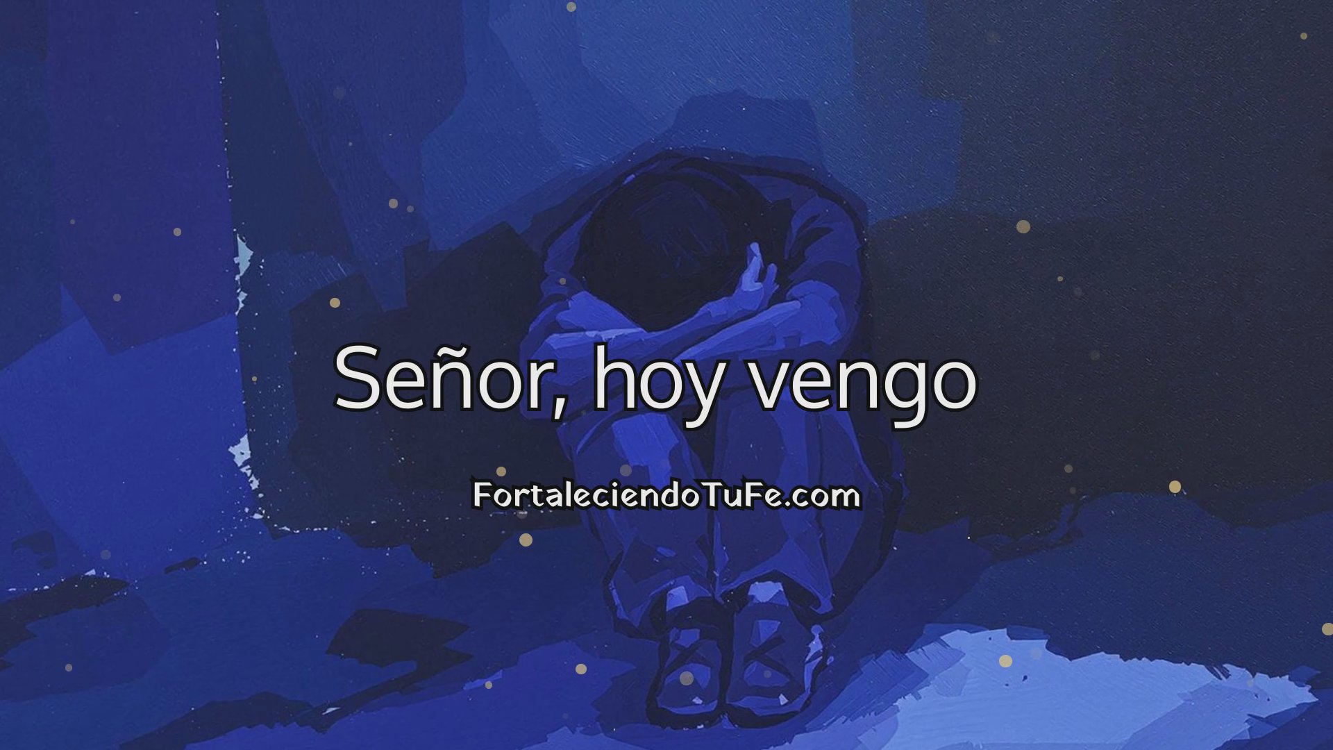 Oración para reencontrarme contigo, Señor