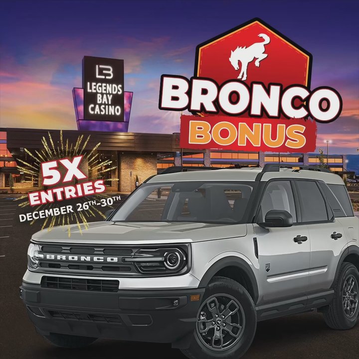 Legends Bay Casino - Ford BRONCO #BONUS from #Legends #Bay #Casino on #December 31 at main #Location : 100 Legends Bay Drive, #Sparks - Casinos Near Me - Sparks, Nevada