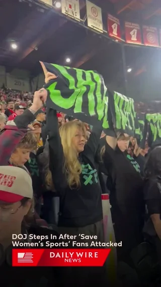 DOJ Steps In After ‘Save Women’s Sports’ Fans Attacked