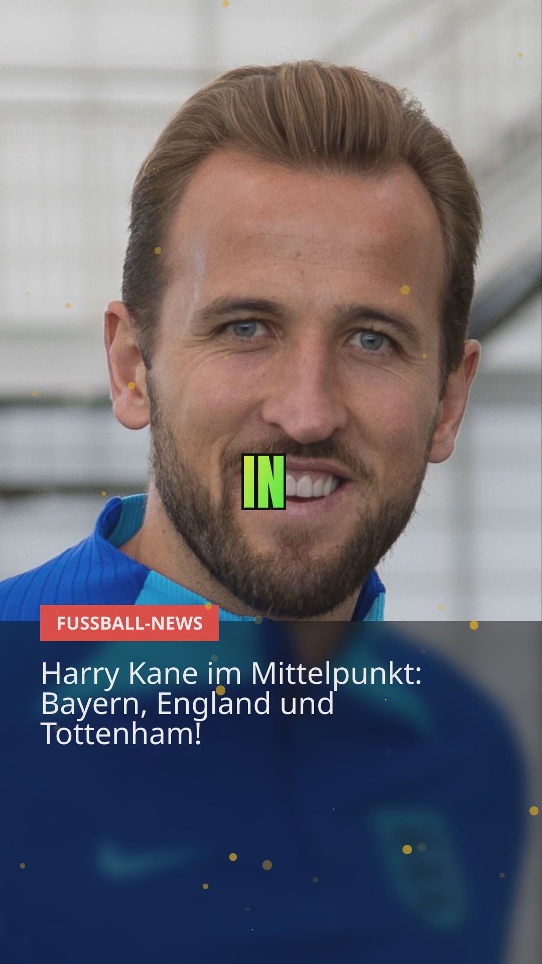 Harry Kane im Fokus: Bayern, England und Tottenham