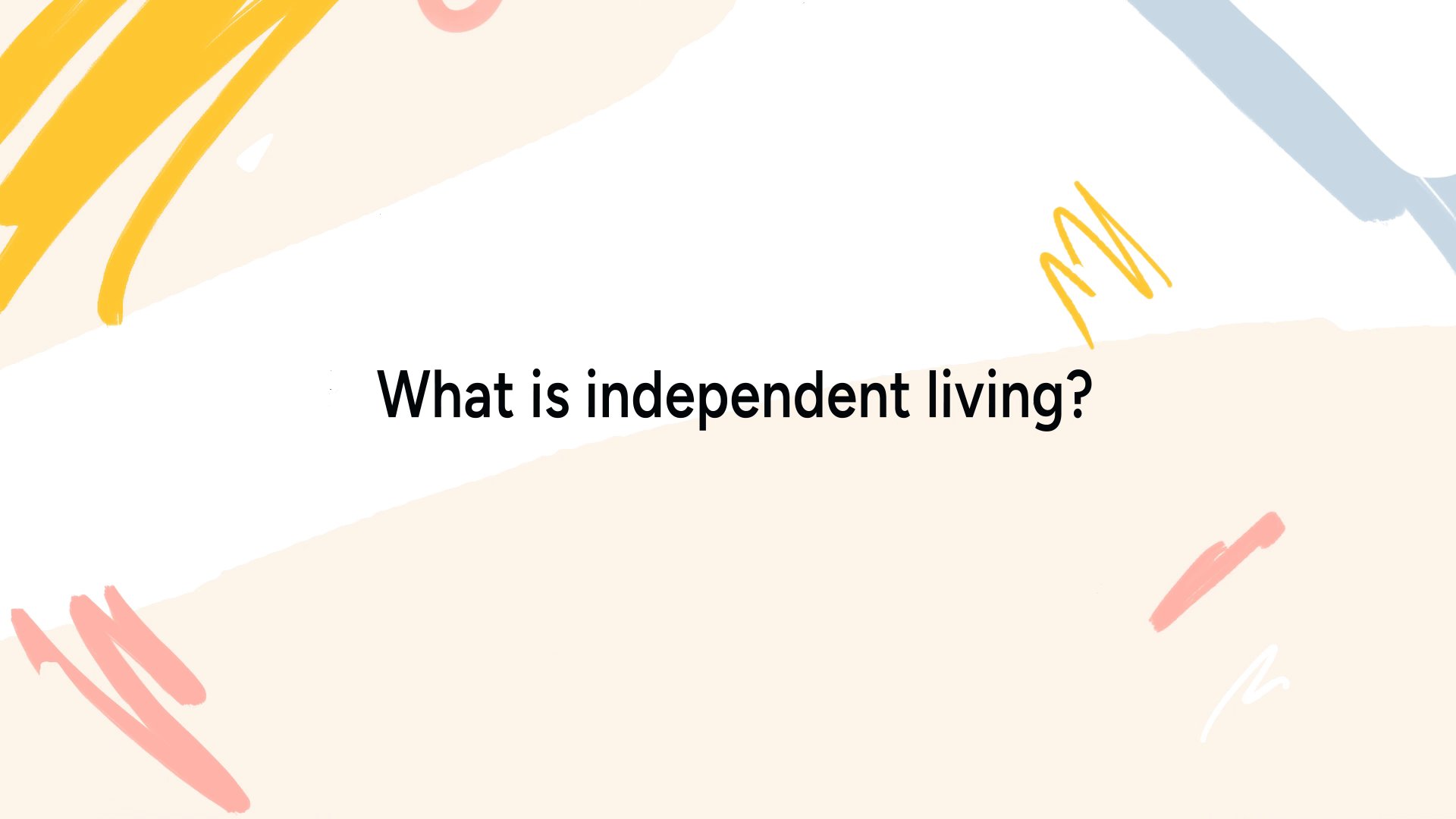 What is independent living?