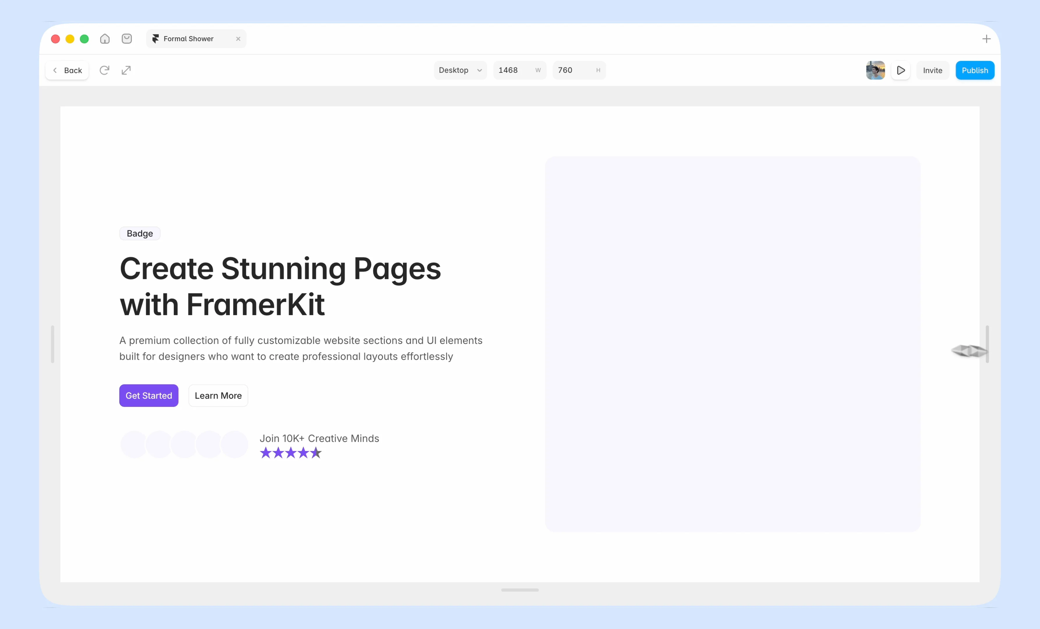📱 One section. All breakpoints readyA hero section might look perfect on desktop, but resize it for tablet or mobile and the layout can fall apartWhen building a section manually, you need to adjust each breakpoint yourselfWith FramerKit, all three layouts are already set up. Insert a section, and it’s ready for Desktop, Tablet, and PhoneNo need to build each version from scratchTry the FramerKit plugin demo