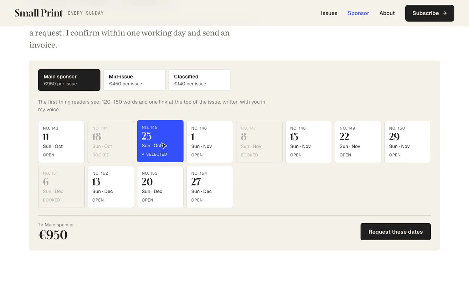 A newsletter template that sells its own ad slots.Broadsheet's sponsor page turns your next send dates into a calendar. Sponsors pick a placement, choose open issues, see the total add up, and send a booking request with everything filled in. Booked dates stay greyed out. The signup form connects to Kit, Mailchimp, Buttondown, Substack or a webhook.Live demo: https://broadsheet-newsletter.framer.website/sponsor