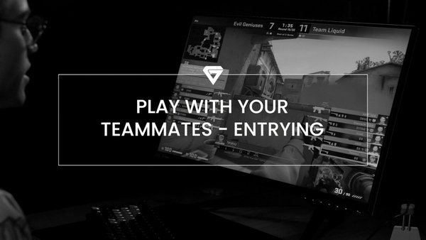Play with your teammates